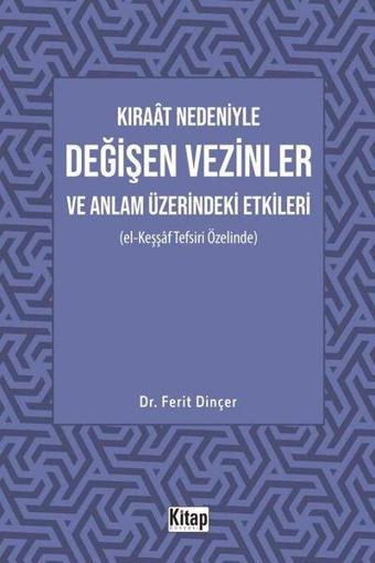 Kıraat Nedeniyle Değişen Vezinler ve Anlam Üzerindeki Etkileri - Ferit Dinçer - Kitap Dünyası