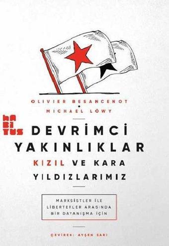 Devrimci Yakınlıklar: Kızıl ve Kara Yıldızlarımız - Michael Löwy - Habitus Kitap