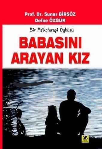 Babasını Arayan Kız - Bir Psikoterapi Öyküsü - Defne Özgür - Zinde Yayınevi