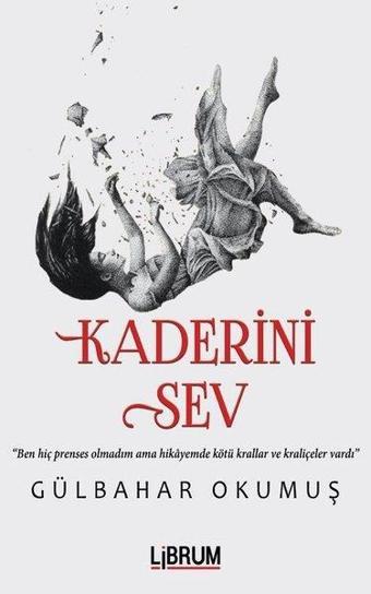 Kaderini Sev - Gülbahar Okumuş - Librum Kitap