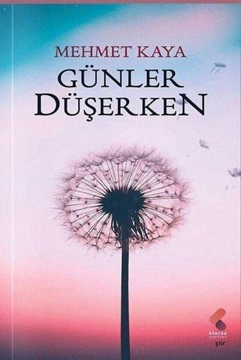 Günler Düşerken - Mehmet Kara - Klaros Yayınları