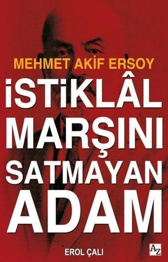 İstiklal Marşını Satmayan Adam - Erol Çalı - Az Kitap