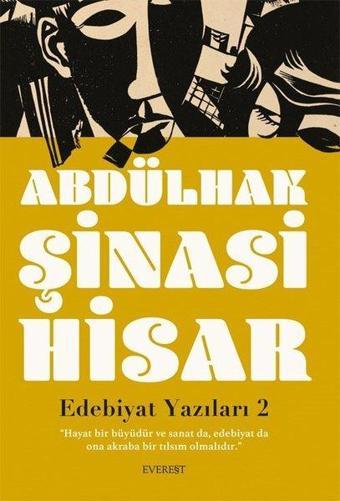 Edebiyat Yazıları 2 - Abdülhak Şinasi Hisar - Everest Yayınları