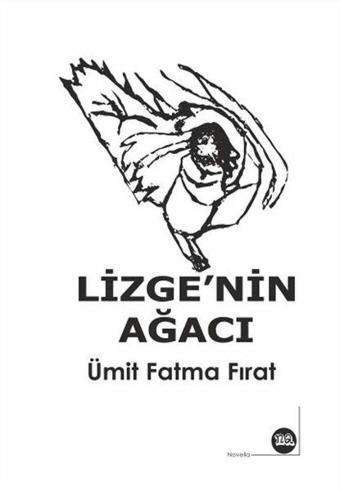 Lizge'nin Ağacı - Ümit Fatma Fırat - Na Yayınları