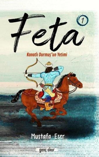 Feta 1 - Kanatlı Durmuş'un Yetimi - Mustafa Eser - Genç Okur