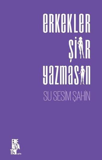 Erkekler Şiir Yazmasın - Su Sesim Şahin - Edebiyatist