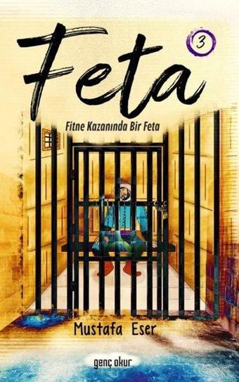 Feta 3 - Fitne Kazanında Bir Feta - Mustafa Eser - Genç Okur