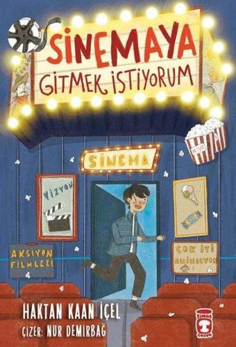 Sinemaya Gitmek İstiyorum - Haktan Kaan İçel - Timaş Çocuk