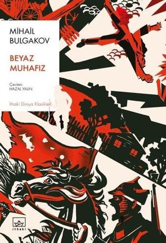 Beyaz Muhafız - Mihail Bulgakov - İthaki Yayınları