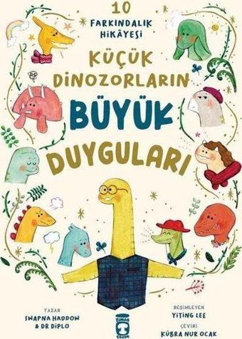 Küçük Dinozorların Büyük Duyguları - 10 Farkındalık Hikayesi - Diplo  - Timaş Çocuk