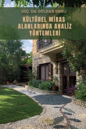 Kültürel Miras Alanlarında Analiz Yöntemleri - Gülhan Benli - Serüven Kitabevi