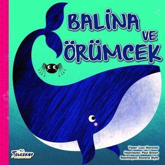 Balina ve Örümcek - Lucy Moroney - Teleskop Popüler Bilim