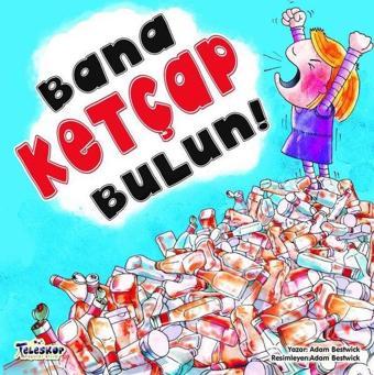 Bana Ketçap Bulun! - Adam Bestwick - Teleskop Popüler Bilim