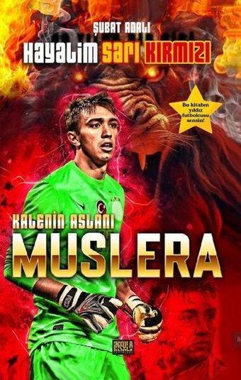 Hayalim Sarı Kırmızı - Kalenin Aslanı Muslera - Şubat Adalı - İnsula Yayınları