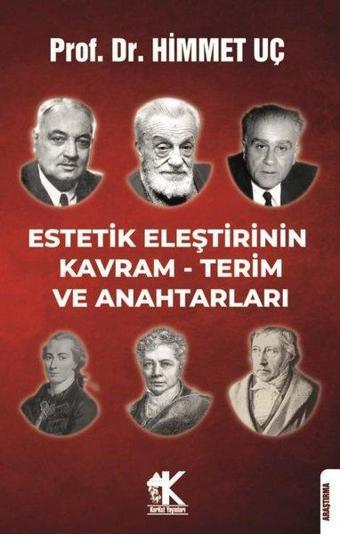 Estetik Eleştirinin Kavram - Terim ve Anahtarları - Himmet Uç - Korkut Yayınları