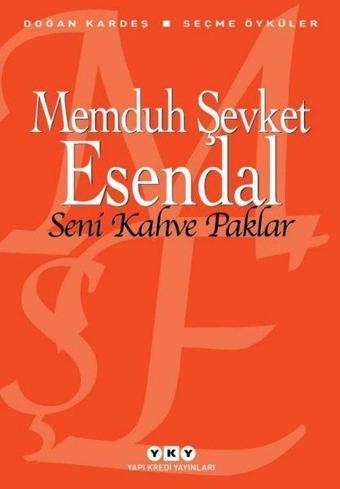 Seni Kahve Paklar - Memduh Şevket Esendal - Yapı Kredi Yayınları