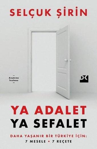 Ya Adalet Ya Sefalet - Daha Yaşanır Bir Türkiye İçin 7 Mesele 7 Reçete - Selçuk Şirin - Doğan Kitap