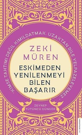 Zeki Müren - Eskimeden Yenilenmeyi Bilen Başarır - Zeynep Tütüncü Güngör - Destek Yayınları