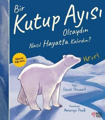 Bir Kutup Ayısı Olsaydın Nasıl Hayatta Kalırdın? - David Stewart - Masalperest