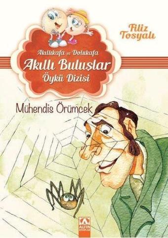 Mühendis Örümcek - Filiz Tosyalı - Altın Kitaplar