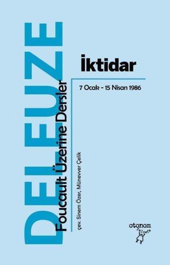 İktidar: Foucault Üzerine Dersler - Gilles Deleuze - Otonom Yayıncılık