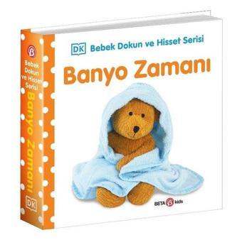 Banyo Zamanı - Bebek Dokun ve Hisset Serisi 0 - 2 Yaş - Kolektif  - Beta Kids