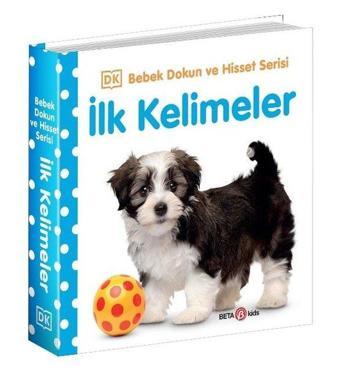 İlk Kelimeler - Bebek Dokun ve Hisset Serisi 0 - 2 Yaş - Kolektif  - Beta Kids