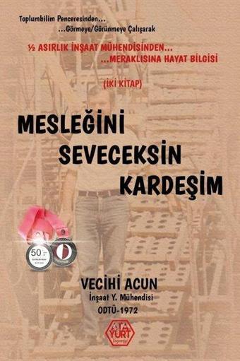 Mesleğini Seveceksin Kardeşim - Vecihi Acun - Atayurt Yayınevi