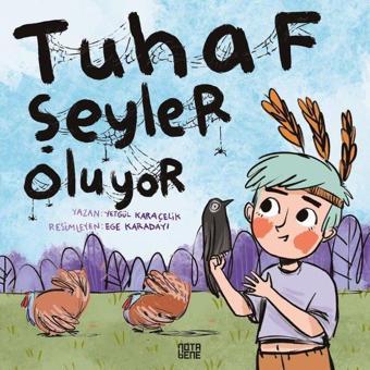 Tuhaf Şeyler Oluyor - Yetgül Karaçelik - Nota Bene Yayınları