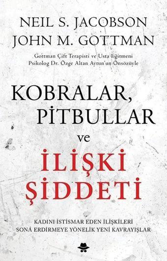 Kobralar Pitbullar ve İlişki Şiddeti - John Gottman - Görünmez Adam Yayıncılık