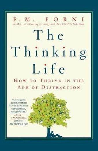 The Thinking Life : How to Thrive in the Age of Distraction - Kolektif  - St. Martin's Griffin