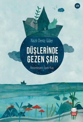 Düşlerinde Gezen Şair - Nazlı Deniz Güler - Kırmızı Kedi Yayınevi