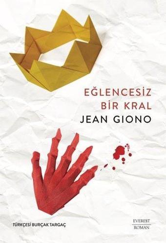 Eğlencesiz Bir Kral - Jean Giono - Everest Yayınları