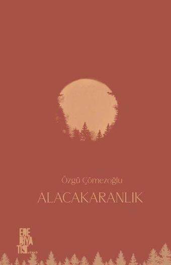 Alacakaranlık - Özgü Çömezoğlu - Edebiyatist