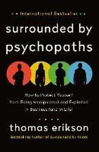 Surrounded by Psychopaths : How to Protect Yourself from Being Manipulated and Exploited in Business - Kolektif  - St. Martin's Griffin