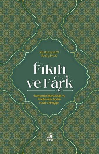 Fıkıh ve Fark - Muhammet Bağçivan - Fecr Yayınları
