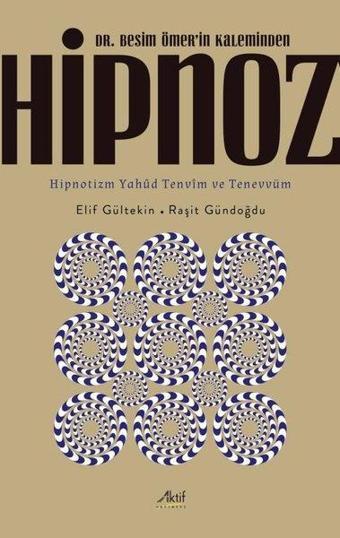 Hipnoz - Dr. Besim Ömer'in Kaleminde - Elif Gültekin - Aktif Yayınları