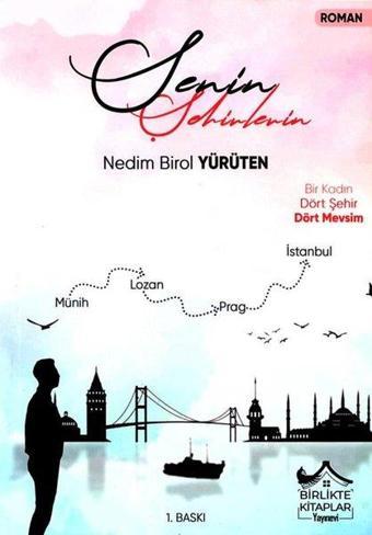 Senin Şehirlerin - Nedim Birol Yürüten - Birlikte Kitaplar Yayınevi