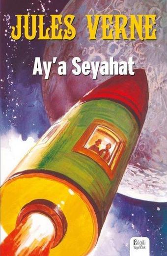 Aya Seyahat - Jules Verne - Bilgili Yayıncılık