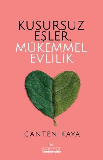 Kusursuz Eşler Mükemmel Evlilik - Canten Kaya - Kariyer Yayınları