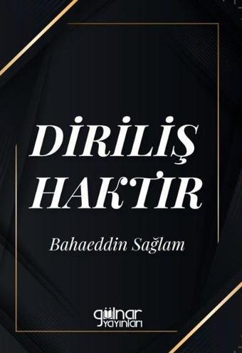 Diriliş Haktır - Bahaeddin Sağlam - Gülnar Yayınları