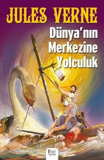 Dünya'nın Merkezine Yolculuk - Jules Verne - Bilgili Yayıncılık