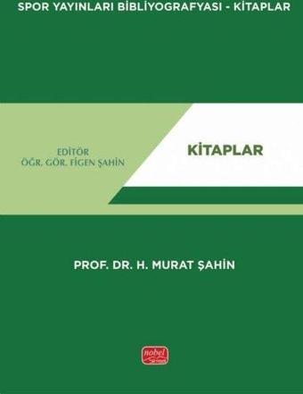 Spor Yayınları Bibliyografyası - Kitaplar - H. Murat Şahin - Nobel Bilimsel Eserler