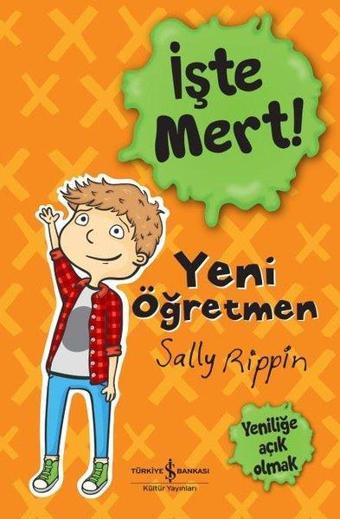 İşte Mert! Yeni Öğretmen - Sally Rippin - İş Bankası Kültür Yayınları