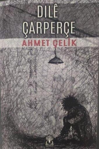 Dile Çarperçe - Ahmet Çelik - Sidar Yayınları