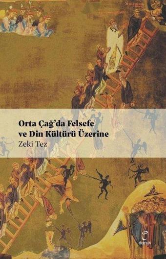 Orta Çağ'da Felsefe ve Din Kültürü Üzerine - Zeki Tez - Doruk Yayınları