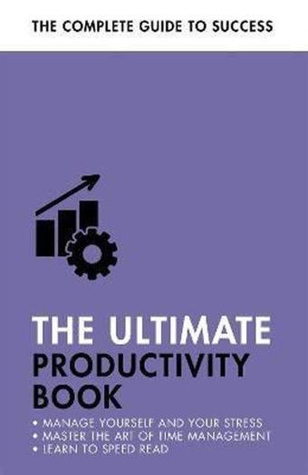 The Ultimate Productivity Book : Manage your Time Increase your Efficiency Get Things Done - Martin Manser - John Murray