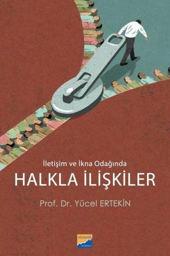 Halkla İlişkiler - İletişim ve İkna Odağında - Yücel Ertekin - Siyasal Kitabevi