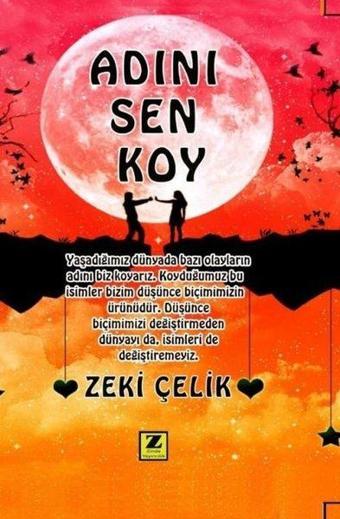 Adını Sen Koy - Zeki Çelik - Zinde Yayınevi