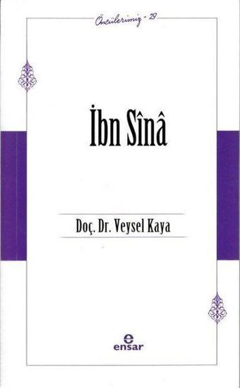 İbn Sina - Öncülerimiz 29 - Veysel Kaya - Ensar Neşriyat